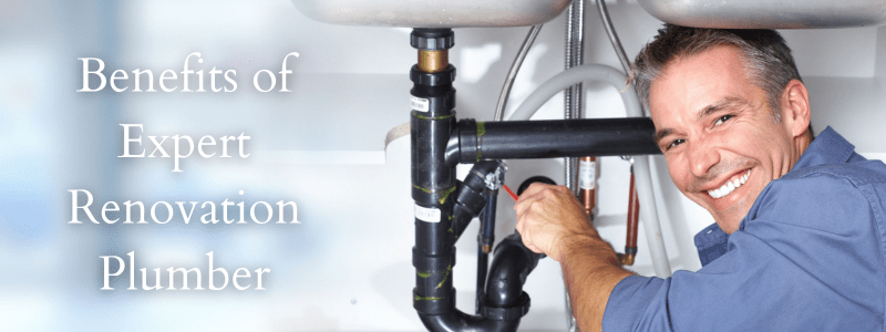 Benefits Of Experienced Renovation Plumber