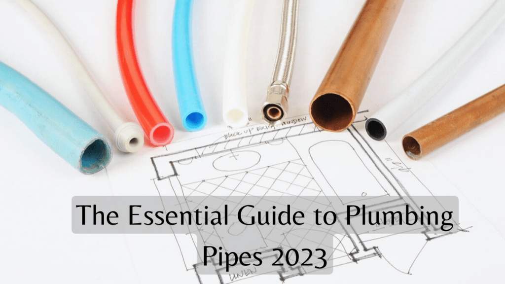 The Essential Guide To Plumbing Pipes